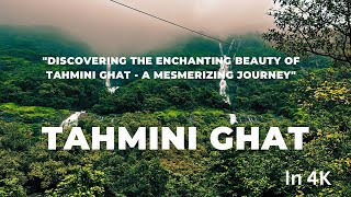 Discovering the Enchanting Beauty of Tahmini Ghat - A Mesmerizing Journey