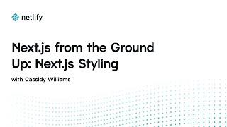 Next.js from the Ground Up: Next.js Styling