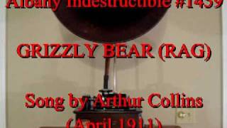 Grizzly Bear (Rag) by Arthur Collins (April 1911)