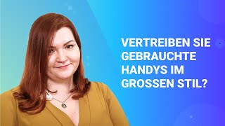 Vertreiben Sie gebrauchte Handys im großen Stil?