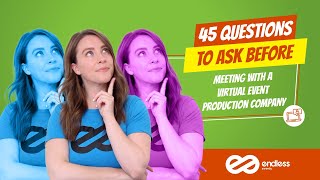 45 Questions To Ask Before Meeting With A Virtual Event Production Company