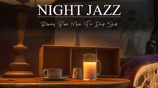 Relaxing of Sleep Jazz Piano Music - Tender Exquisite Jazz Instrumental & Rainy for Sleep, Night,...