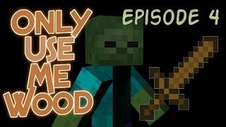 Minecraft - OnlyUsemeWood | Episode 4 | "Major Zombie Slayin"!