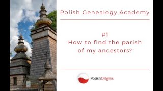 Polish Genealogy #1: How to find the parish of my ancestors?