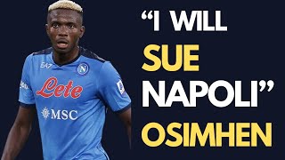 BREAKING NEWS - VICTOR OSIMHEN WILL SUE NAPOLI FOR THIS REASON...