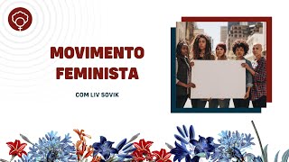 Movimento Feminista, com Liv Sovik