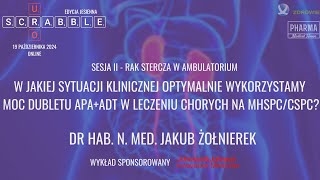 W jakiej sytuacji klinicznej optymalnie wykorzystamy moc dubletu APA+ADT... - prof. Jakub Żołnierek