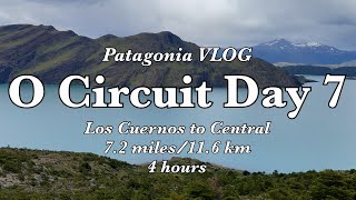 Backpacking the O Circuit Day 7 - Los Cuernos to Central - Hiking in Patagonia - Torres Del Paine