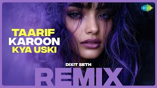 Taarif Karoon Kya Uski - Remix | Mohammed Rafi | Dixit Seth