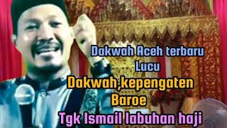 Dakwah Aceh Tgk Ismail labuhan, ureung inoeng pahala lam  rumoeh, berfaedah lucu