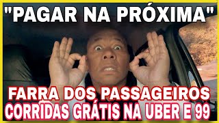 VIDEOS DE PASSAGEIROS NÃO PAGANDO CORRIDAS NA UBER E 99   #UBER #99pop #indrive