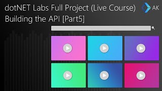 dotNET Labs Full Project (Live Course) | Building the API [Part 5]