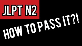 How To Pass The JLPT N2?