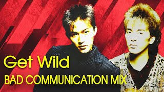 B'z｜Get Wild（BAD COMMUNICATION MIX）