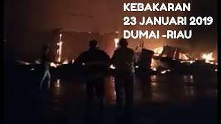 KEBAKARAN RUKO DI JALAN JENDRAL SUDIRMAN DUMAI RIAU 23 JANUARI 2019