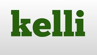 kelli meaning and pronunciation