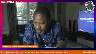 DÉVOTION MATINALE || CHANGER VOTRE MANIERE DE PRIER  (PARTIE 8) || PROPHETE GUTEMBERG AMOUSSOU-ABLO