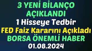 3 YENİ BİLANÇO AÇIKLANDI - 1 Hisseye Tedbir - FED Faiz Kararını Açıkladı #borsa #hisse