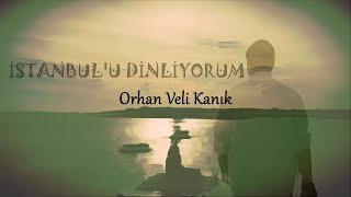 Orhan Veli Kanık - İstanbul'u Dinliyorum