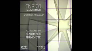 Enrico Sangiuloano - Sparrows In My Glass (Heartik remix)