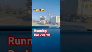 Truck Running backwards on the road #shortvideo #subscribe #viral #shorts #short