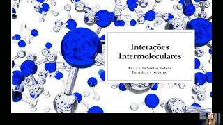 Interações Intermoleculares - Química Geral