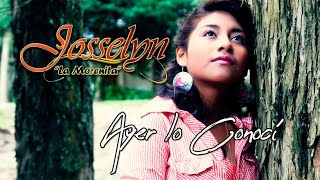 JOSSELYN "La Morenita" - AYER LO CONOCÍ (Official Video)