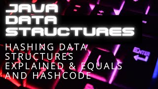 JAVA Understanding HashMaps and HashSets: Equals and HashCode Explained!