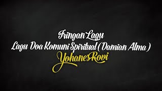 [KARAOKE] LAGU DOA KOMUNI SPIRITUAL (DAMIAN ALMA) - YOHANES ROVI