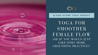 Yoga for Smoother Menstrual Flow (or when you just want to feel more grounded!)