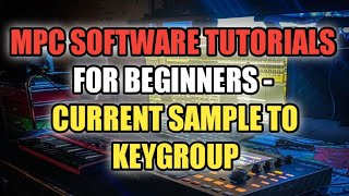 Akai MPC 2.11 Software Tutorials - Sample To Keygroup