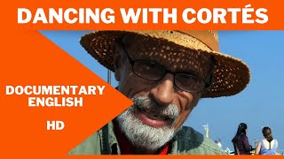 Dancing With Cortés | Full Movie English