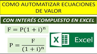 COMO AUTOMATIZAR ECUACIONES DE VALOR CON INTERÉS COMPUESTO - EXCEL