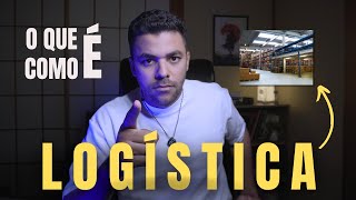 O QUE É LOGÍSTICA | COMO FUNCIONA?