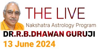 The Live || Nakshatra Astrology Program || Dr.R.B.Dhawan Guruji || 13 JUNE 2024 #live #livestream