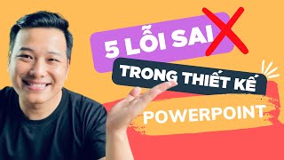 5 lỗi sai trong thiết kế Powerpoint // Nguyễn Ngọc Dương