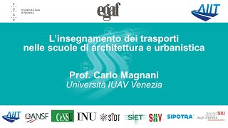 Prof. Carlo Magnani - L’insegnamento dei trasporti nelle scuole di architettura e urbanistica