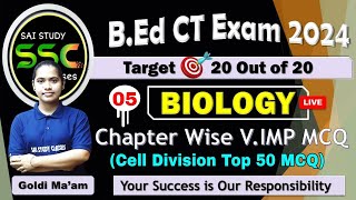 BIOLOGY | Cell Division TOP 50 MCQ | Cls-5 | Odisha Govt B.Ed CT Entrance Exam 2024 | Goldi Ma'am