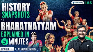 Bharatnatyam in *5 Minutes* for UPSC | Indian Dance Forms | History Snapshots | By Abhishek Mishra