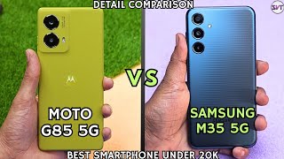 Moto G85 5G vs Samsung Galaxy M35 5G | Full Detail Comparison | Best Smartphone Under 20000RS