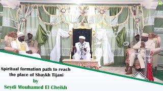 Spiritual formation path to reach the place of Shaykh Tijani by Seydi Mouhamed El Cheikh (English).