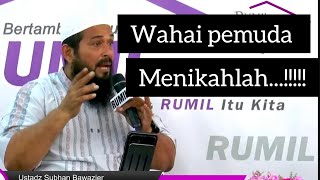 Wahai pemuda menikahlah - Ustadz Subhan Bawazier Hafizahullah