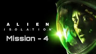 Alien isolation | Mission - 4 |