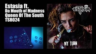 Estasia ft Da Mouth Of Madness - Queen Of The South | Official TSR023