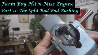 #MT35 Part 11 - Farm Boy Hit and Miss Engine. The Split Rod End Bushing. By Andrew Whale.