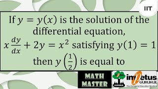 If y=y(x) is the solution of the differential equation, x dy/dx+2y=x^2 satisfying y(1)=1 then y(1/2)