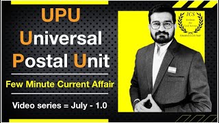 UPU - Universal Postal Unit ￼|| ICS || Dhaval Bhayani || UPSC - GPSC || Daily Current Affairs