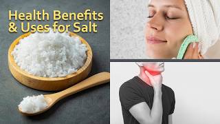 Salt Benefits for Your Skin, Health Benefits and Uses for Body, Teeth and Respiratory System