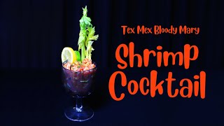 Tex Mex Bloody Mary Shrimp Cocktail