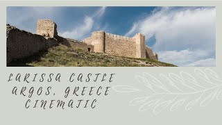 Larissa Castle - A prehistoric castle in the most ancient city of Europe - 4K Cinematic Short Film